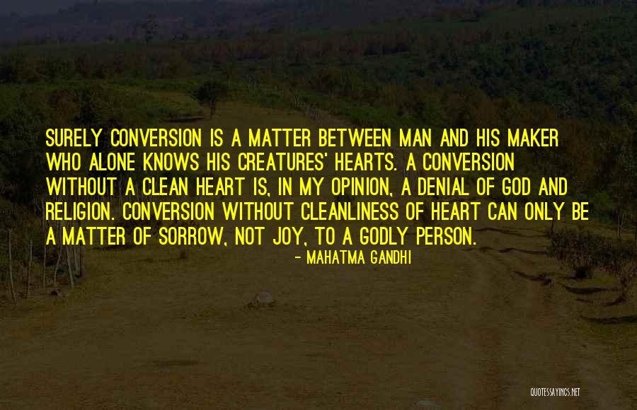God Knows My Heart Quotes By Mahatma Gandhi God Knows My Heart Quotes By Mahatma Gandhi