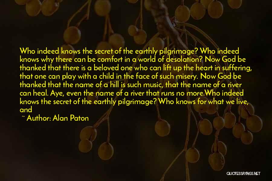 God Knows My Name Quotes By Alan Paton