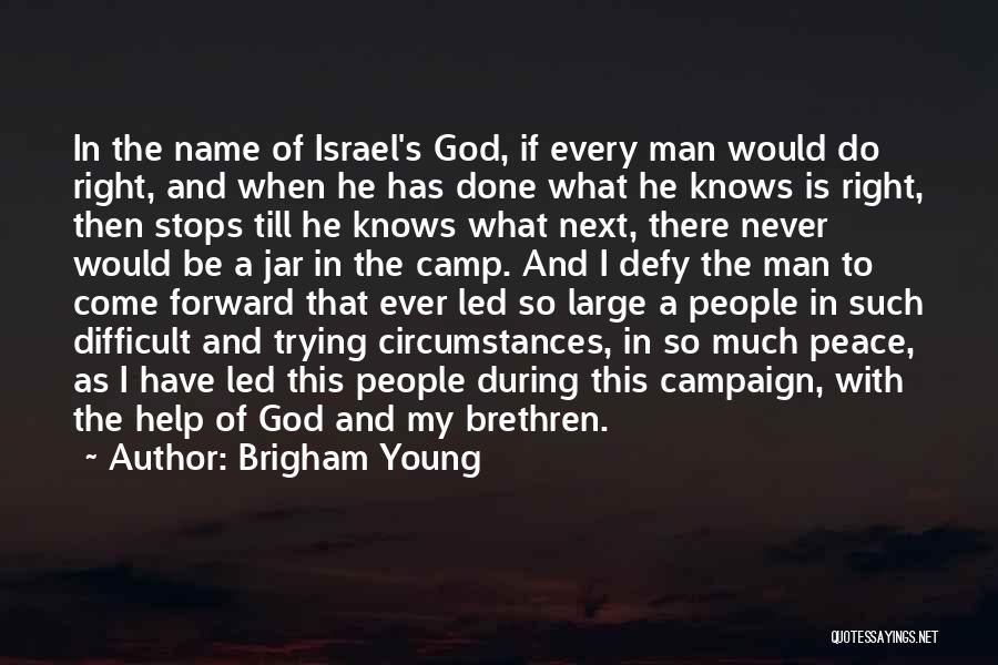 God Knows My Name Quotes By Brigham Young