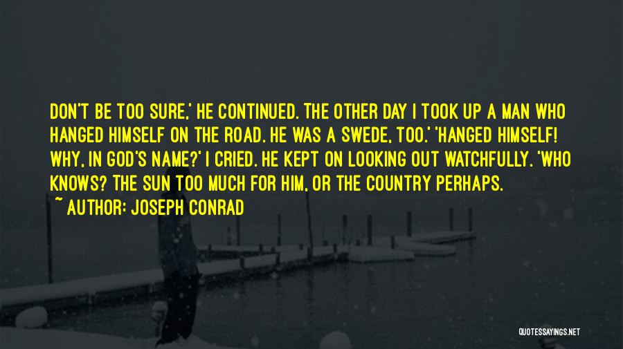 God Knows My Name Quotes By Joseph Conrad