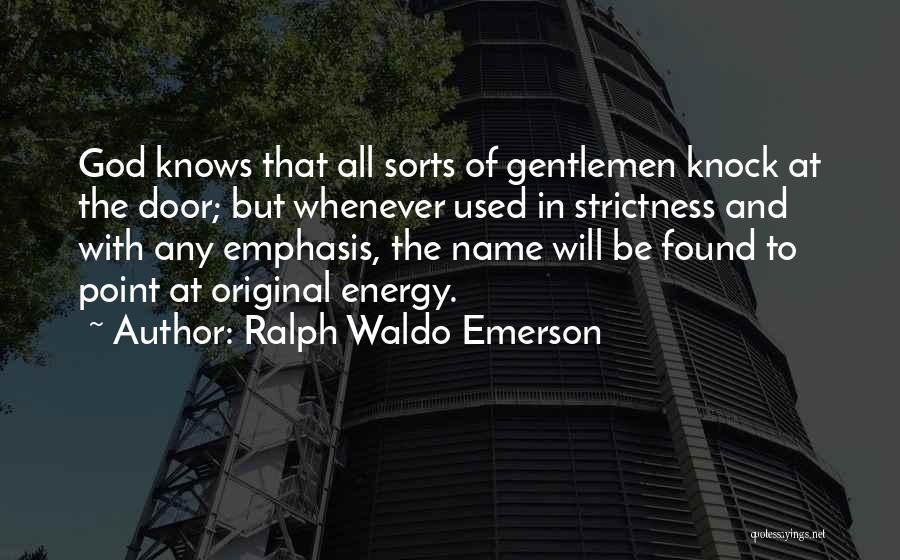 God Knows My Name Quotes By Ralph Waldo Emerson