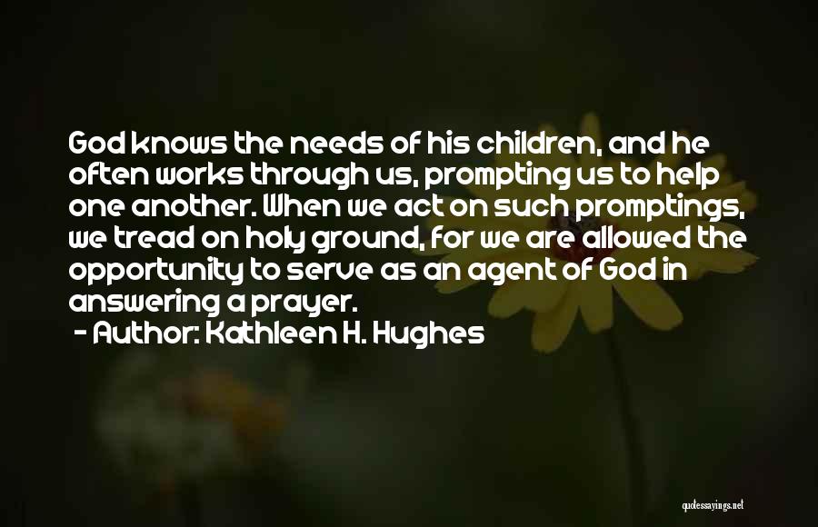 God Knows Our Needs Quotes By Kathleen H. Hughes