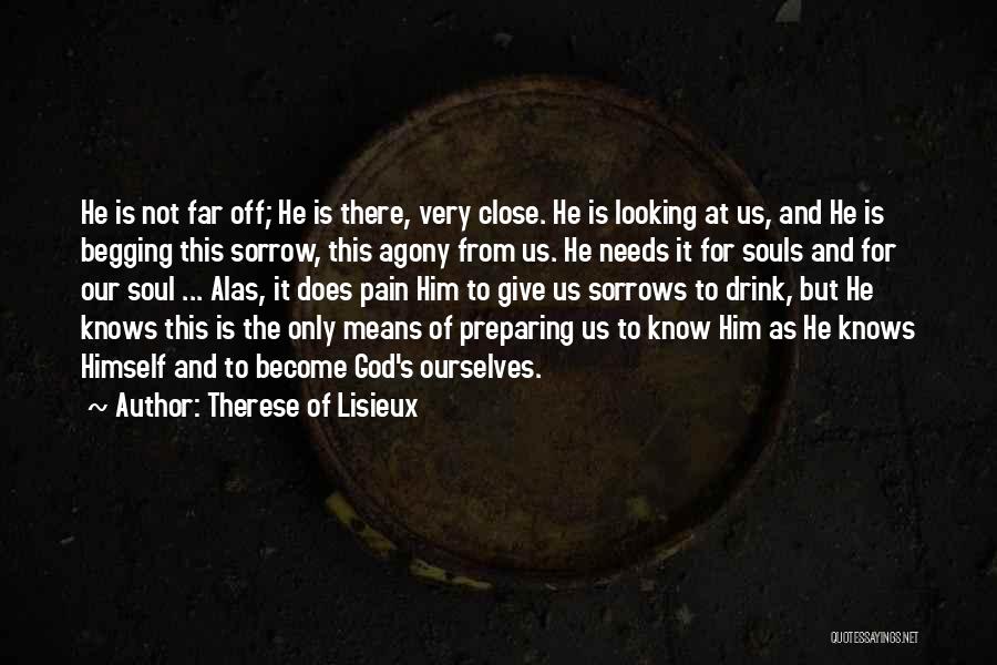 God Knows Our Needs Quotes By Therese Of Lisieux