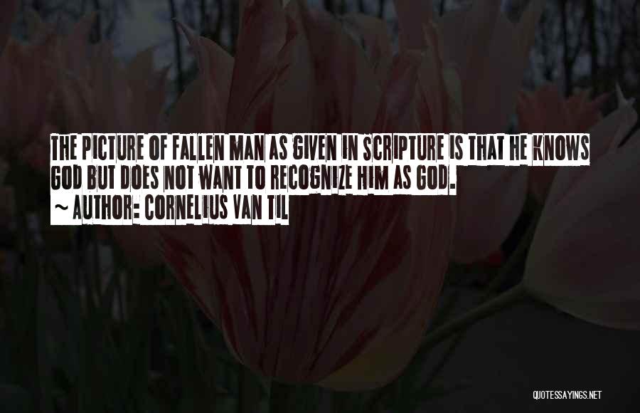 God Knows Picture Quotes By Cornelius Van Til