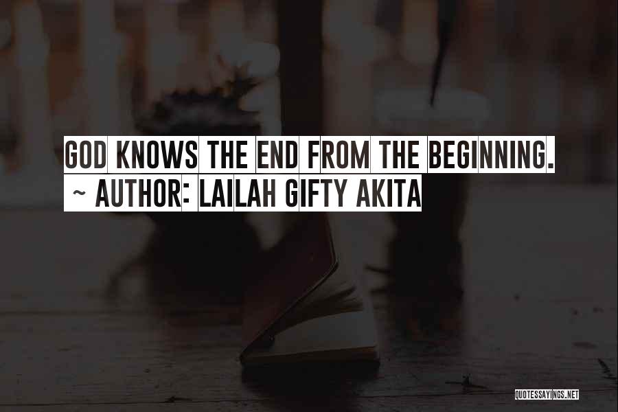 God Knows Quotes By Lailah Gifty Akita