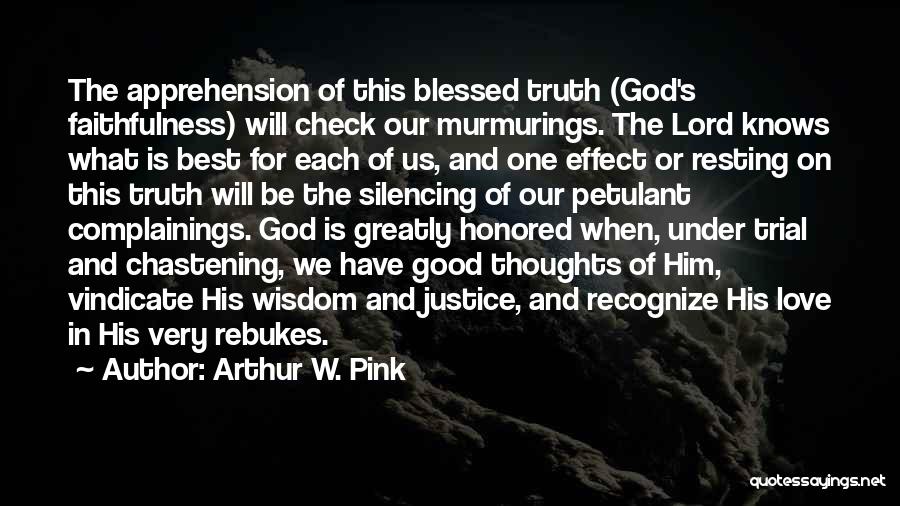 God Knows The Best For Us Quotes By Arthur W. Pink