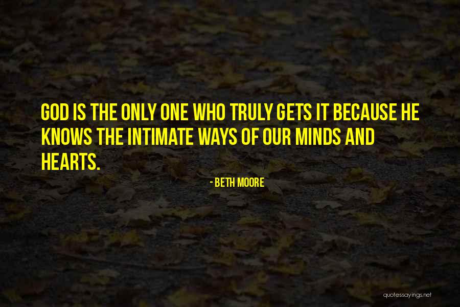 God Knows The Heart Quotes By Beth Moore