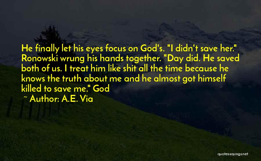 God Knows The Truth Quotes By A.E. Via