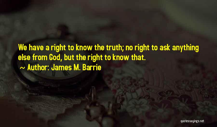 God Knows The Truth Quotes By James M. Barrie