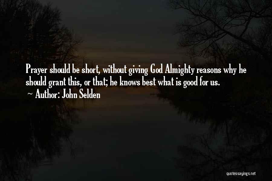 God Knows What Is Best For Us Quotes By John Selden