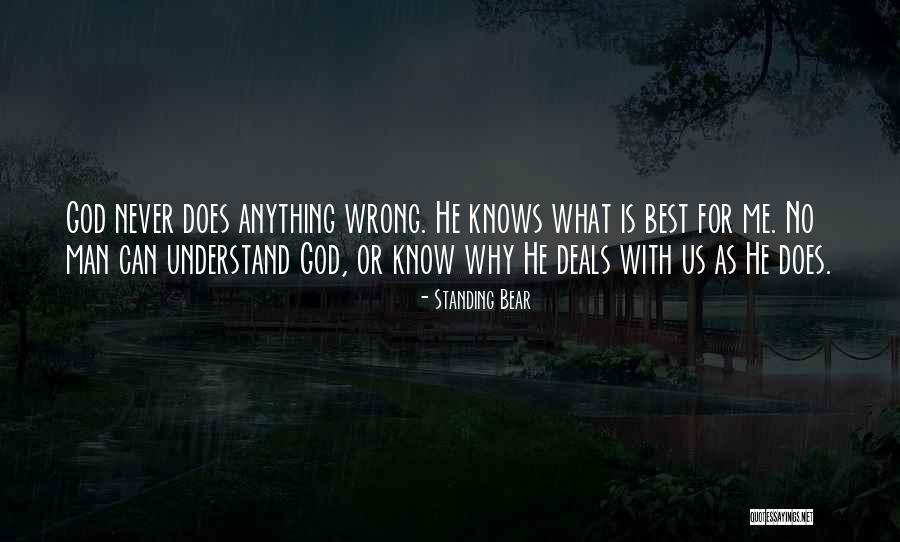 God Knows What's Best For Me Quotes By Standing Bear