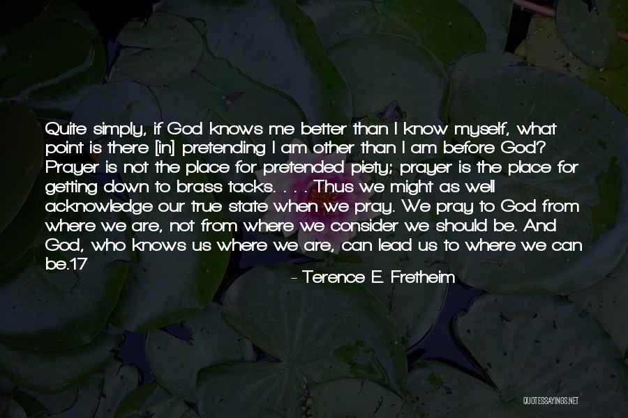 God Knows What's Best For Me Quotes By Terence E. Fretheim