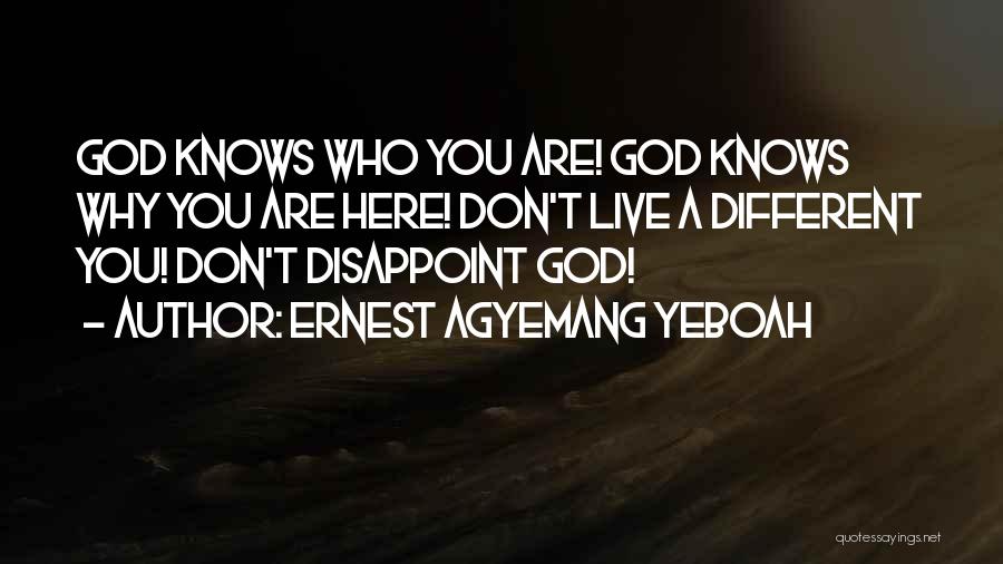 God Knows Why Quotes By Ernest Agyemang Yeboah