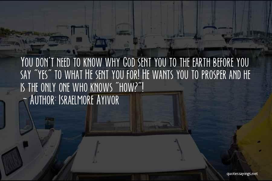 God Knows Why Quotes By Israelmore Ayivor