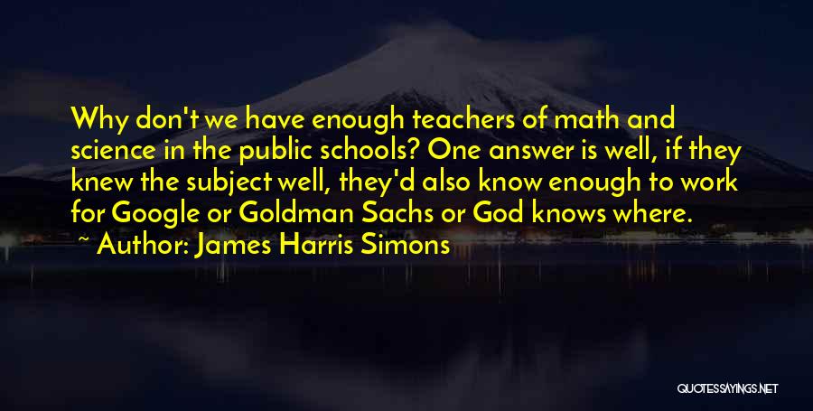 God Knows Why Quotes By James Harris Simons