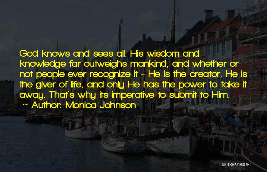 God Knows Why Quotes By Monica Johnson