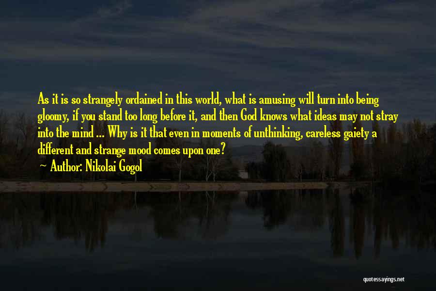 God Knows Why Quotes By Nikolai Gogol