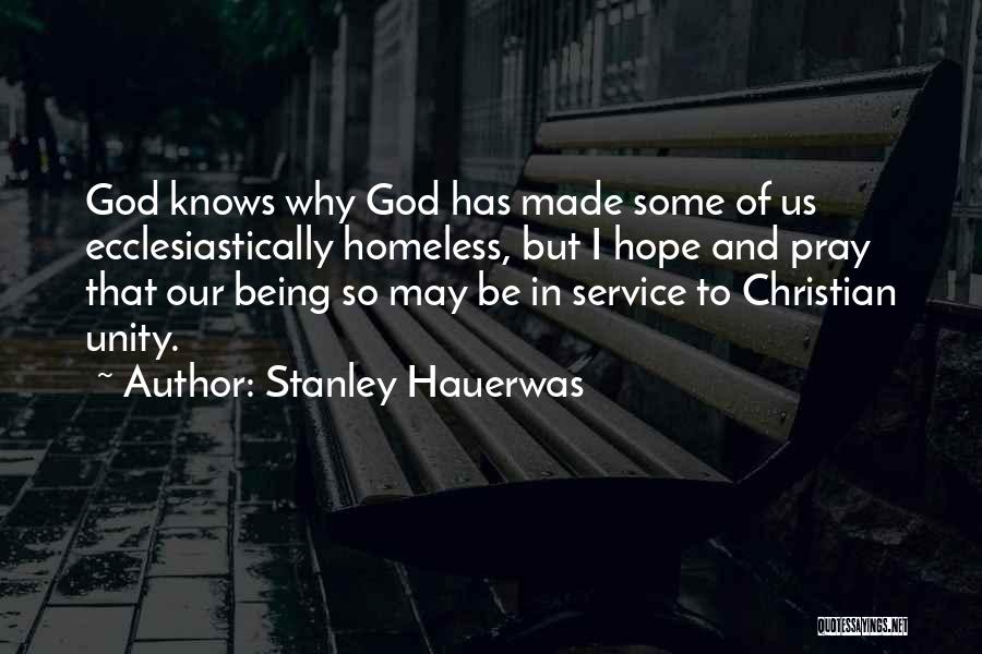 God Knows Why Quotes By Stanley Hauerwas