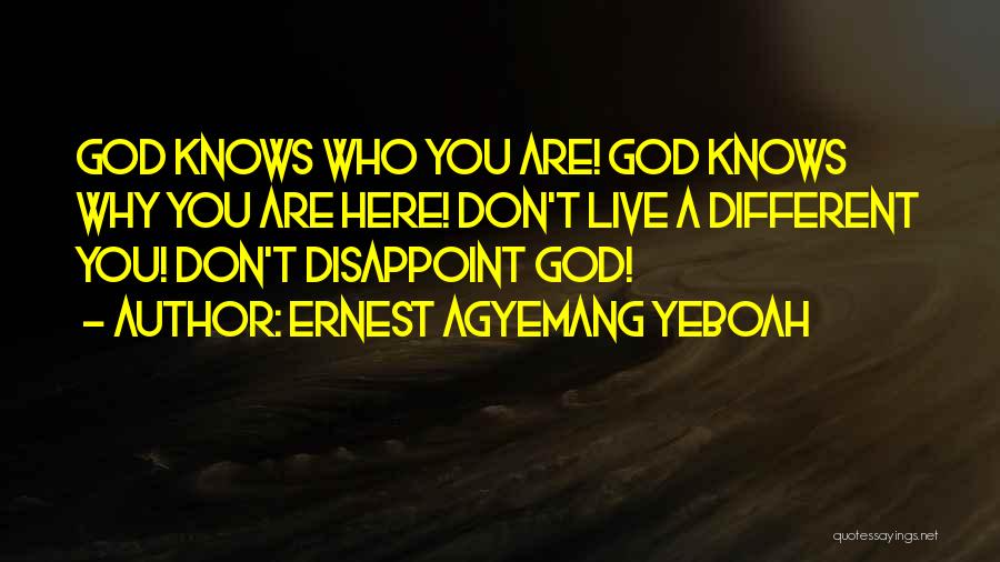 God Knows You Quotes By Ernest Agyemang Yeboah