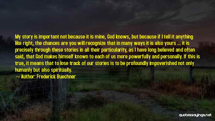 God Knows You Quotes By Frederick Buechner