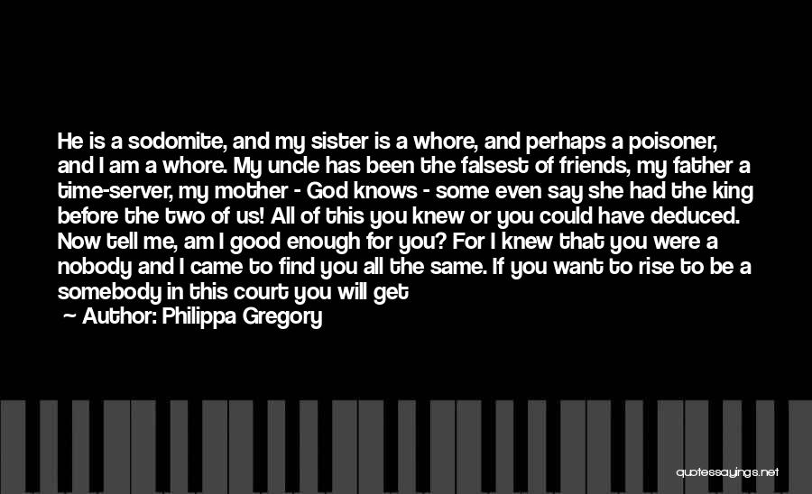 God Knows You Quotes By Philippa Gregory