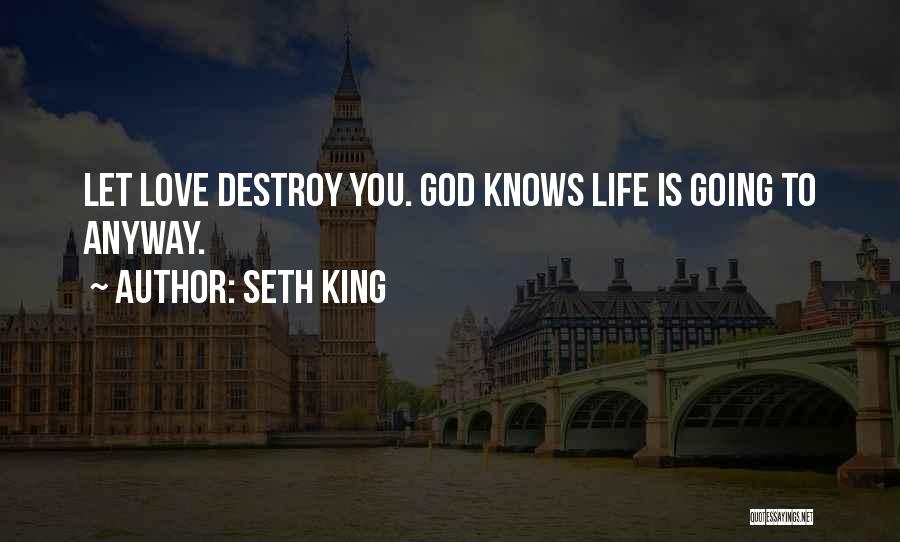 God Knows You Quotes By Seth King