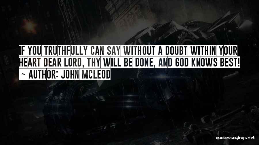 God Knows Your Heart Quotes By John McLeod