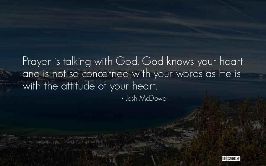 God Knows Your Heart Quotes By Josh McDowell