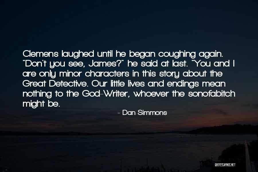 God Laughed And Laughed Quotes By Dan Simmons God Laughed And Laughed Quotes By Dan Simmons