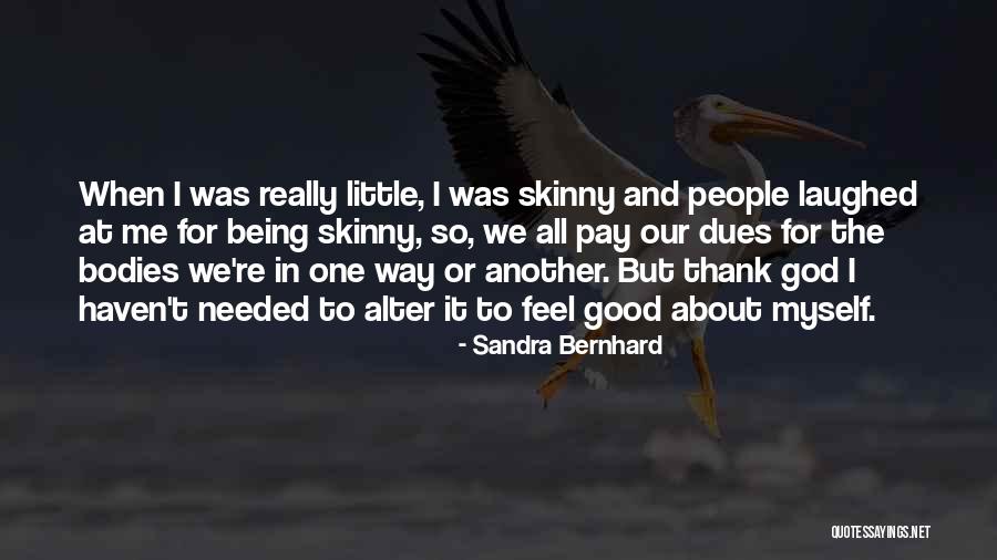 God Laughed And Laughed Quotes By Sandra Bernhard God Laughed And Laughed Quotes By Sandra Bernhard
