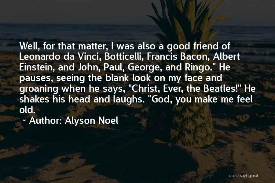 God Laughs Quotes By Alyson Noel