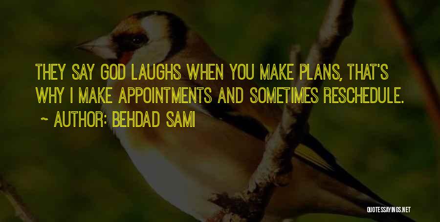 God Laughs Quotes By Behdad Sami