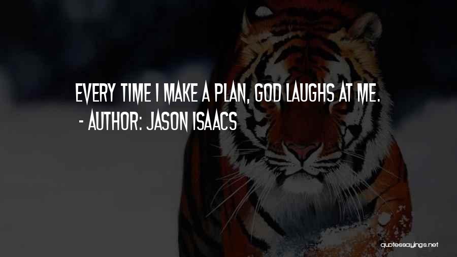 God Laughs Quotes By Jason Isaacs