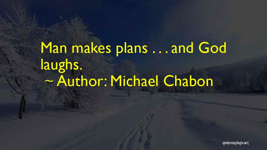 God Laughs Quotes By Michael Chabon