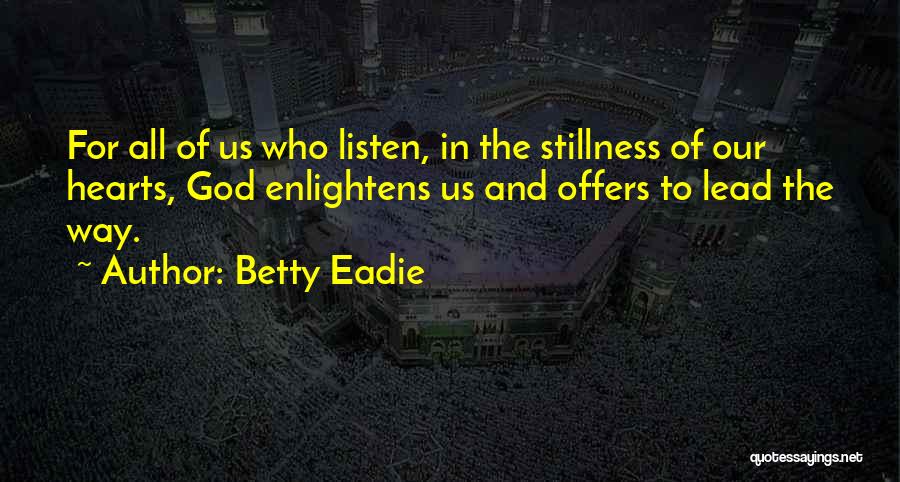 God Lead The Way Quotes By Betty Eadie
