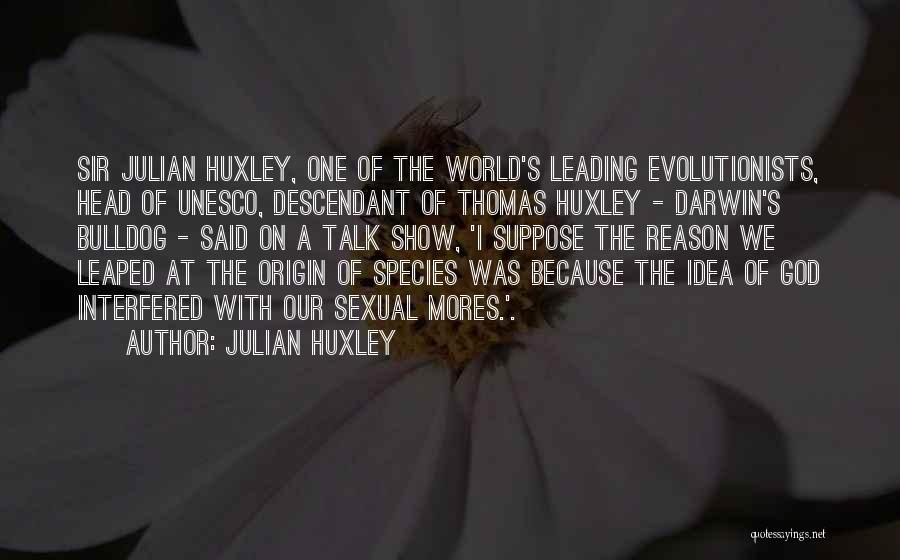 God Leading Quotes By Julian Huxley