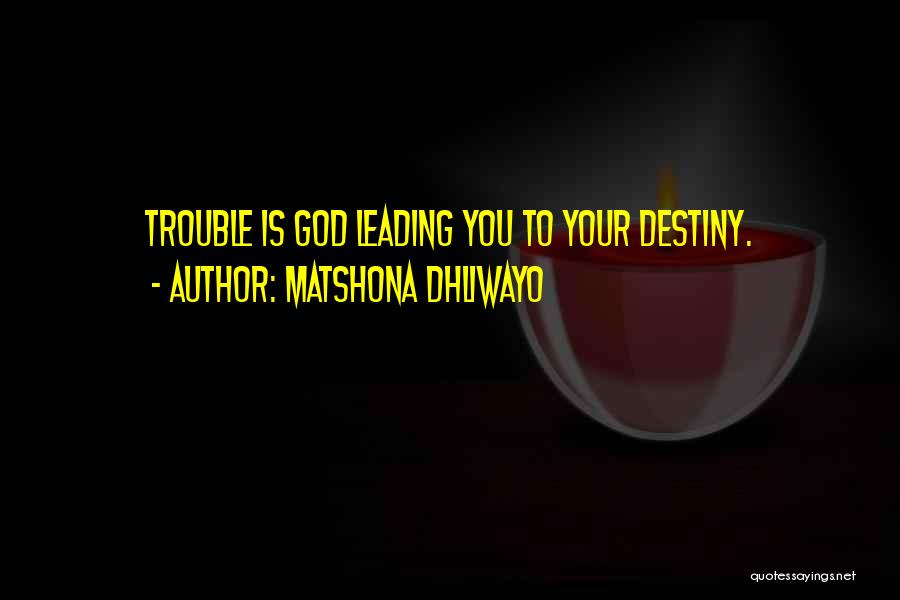 God Leading Quotes By Matshona Dhliwayo