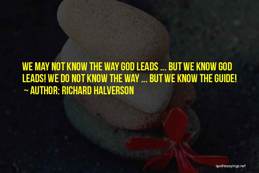 God Leads The Way Quotes By Richard Halverson