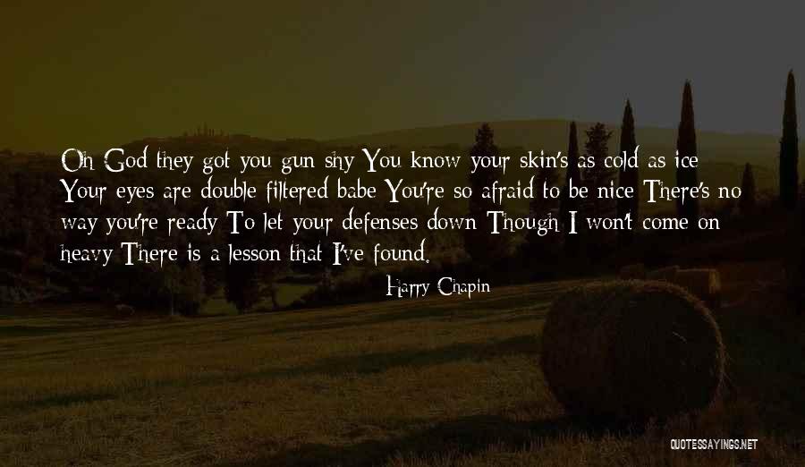 God Lesson Quotes By Harry Chapin God Lesson Quotes By Harry Chapin