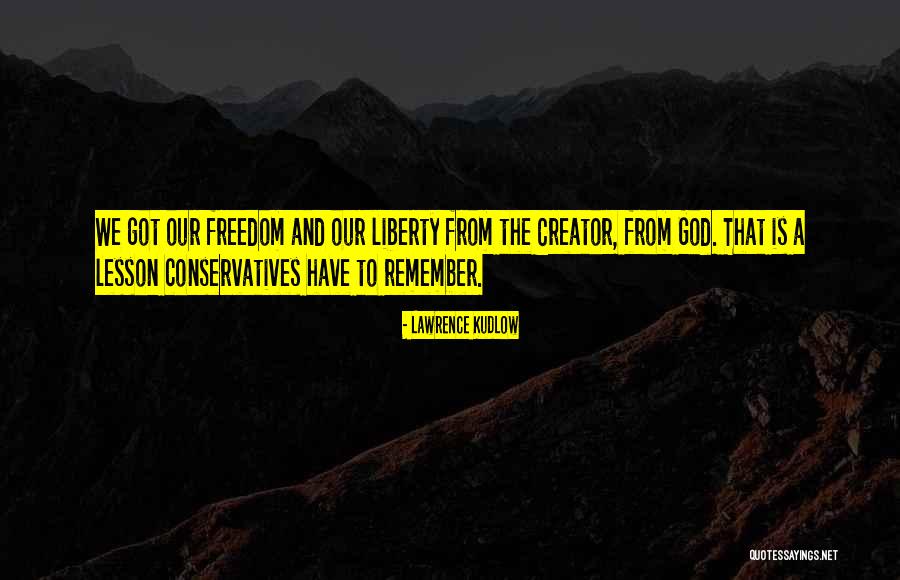 God Lesson Quotes By Lawrence Kudlow God Lesson Quotes By Lawrence Kudlow
