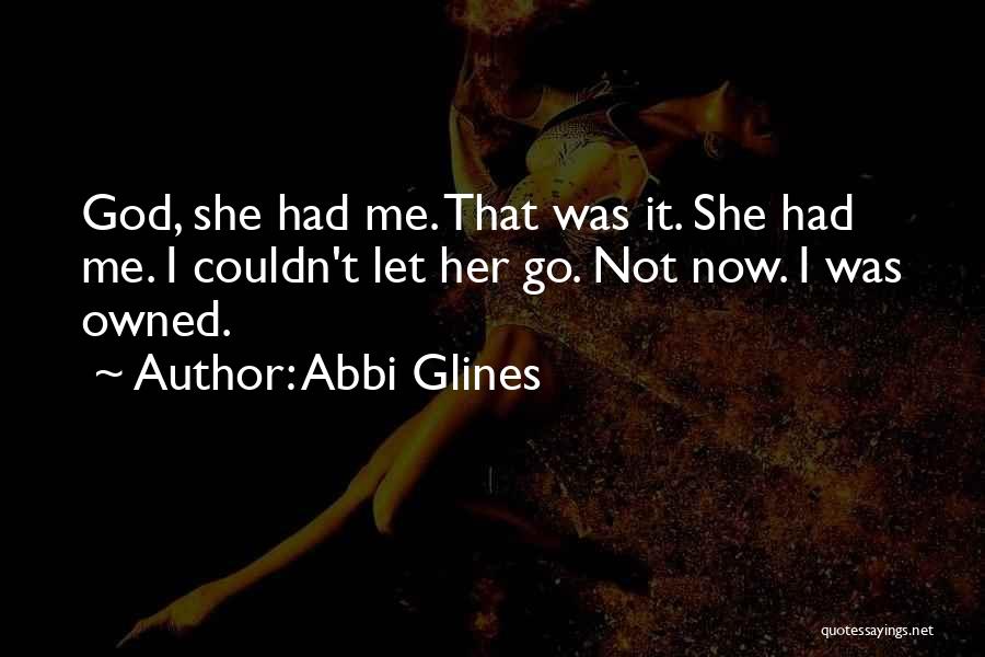 God Let Go Quotes By Abbi Glines