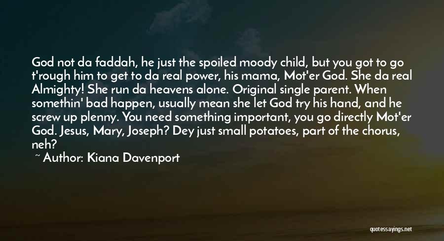 God Let Go Quotes By Kiana Davenport