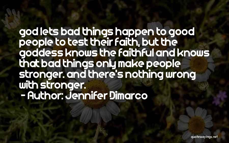 God Lets Bad Things Happen Quotes By Jennifer Dimarco