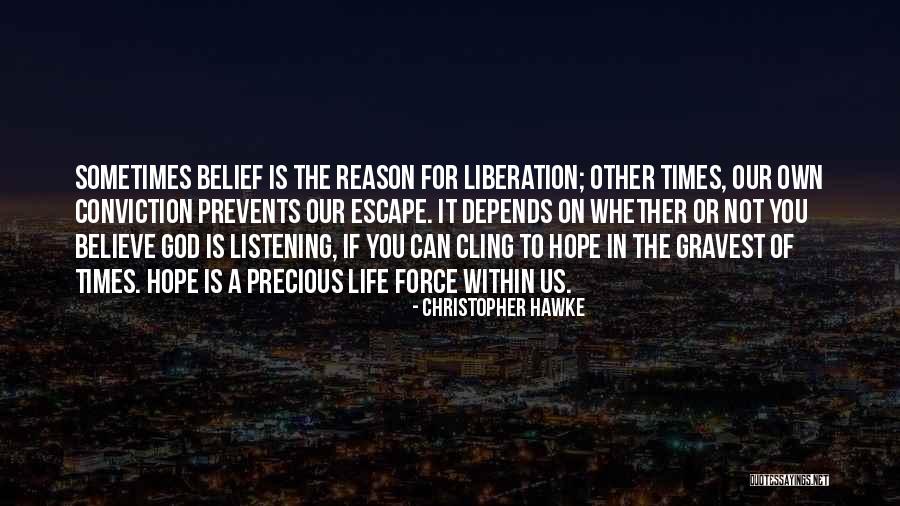 God Liberation Quotes By Christopher Hawke God Liberation Quotes By Christopher Hawke