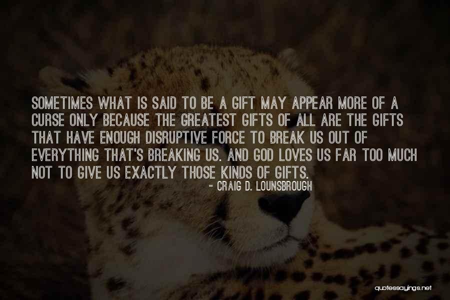 God Liberation Quotes By Craig D. Lounsbrough God Liberation Quotes By Craig D. Lounsbrough