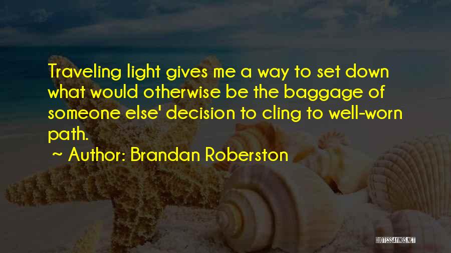God Light My Path Quotes By Brandan Roberston