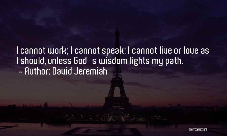 God Light My Path Quotes By David Jeremiah