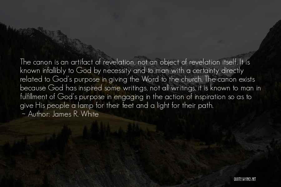 God Light My Path Quotes By James R. White