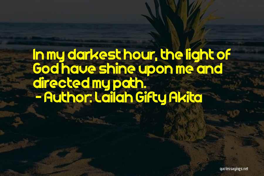 God Light My Path Quotes By Lailah Gifty Akita