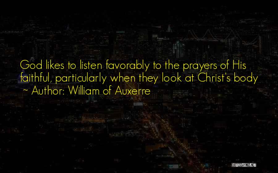 God Listen To Our Prayers Quotes By William Of Auxerre